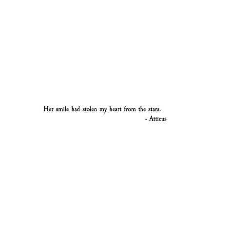 Her Smile Quotes, Atticus Quotes, Atticus Poetry, High Quality Pictures, Lovely Quotes, Soulmate Quotes, She Quotes, White Magic, Atticus