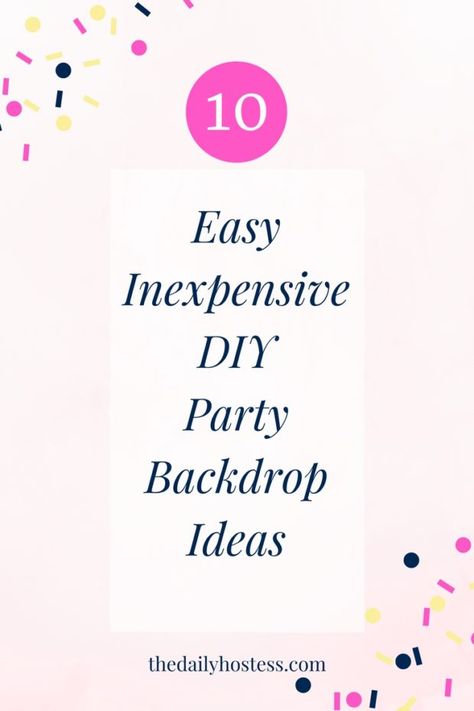 10 Easy Party Backdrop Ideas - The Daily Hostess Tissue Paper Photo Backdrop, Diy Birthday Backdrop Ideas For Women, Easy Diy Birthday Backdrop, Diy Party Photo Backdrop, Diy Step And Repeat Backdrop, Party Backdrop Ideas Diy, Backdrop Ideas Balloons, Simple Backdrop Ideas Diy, Birthday Backdrop Ideas For Women