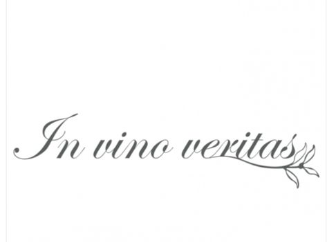 In Vino Veritas Tattoo, Veritas Tattoo, Graffiti Drawing, Tattoo Ideas, Tattoo Designs, Graffiti, Typography, Wine, Tattoos