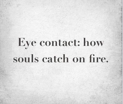 Sexy quote Eye Contact Quotes, Eye Quotes, Twin Flame Love, Retro Humor, Romantic Love Quotes, Eye Contact, Wedding Vows, Twin Flame, Hopeless Romantic