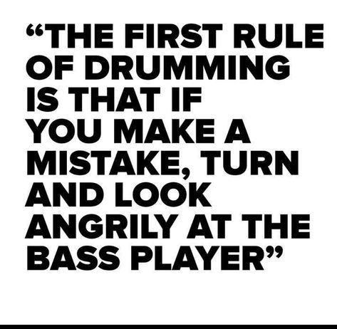 Bassist Quotes, Drummer Humor, Bass Quotes, Drummer Quotes, Drums Quotes, Drums Girl, Musician Humor, Marching Band Humor, Band Jokes