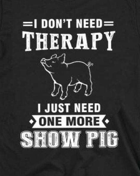 Show pigs are life! Livestock Quotes Pigs, Pig Showing Quotes, Show Pig Quotes, Show Pig Shirts, Pig Shirt Ideas, Pig Sayings, Showing Pigs, Pig Quotes, Show Pigs