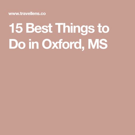 15 Best Things to Do in Oxford, MS Things To Do In Oxford, Big Bad Breakfast, Oxford Mississippi, Oxford Ms, Oxford City, Popular Magazine, University Of Mississippi, World Traveler, Mississippi