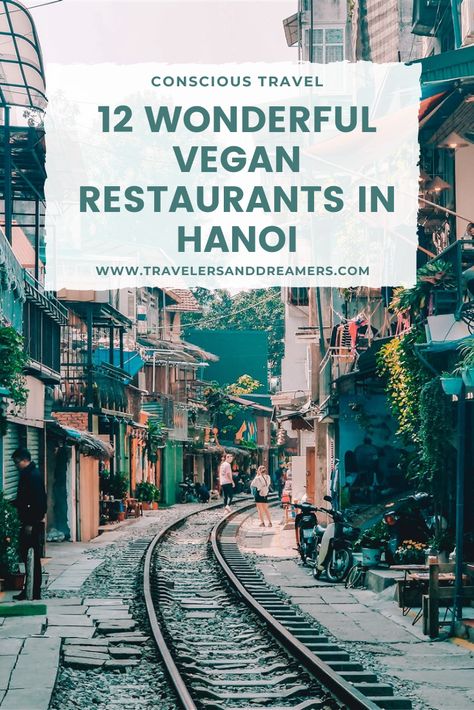 Hanoi Restaurant, Delicious Vegan Food, Vietnamese Dishes, Best Vegan Restaurants, 2023 Travel, Vietnam Travel Guide, Vietnam Food, Vegetarian Restaurant, Hanoi Vietnam