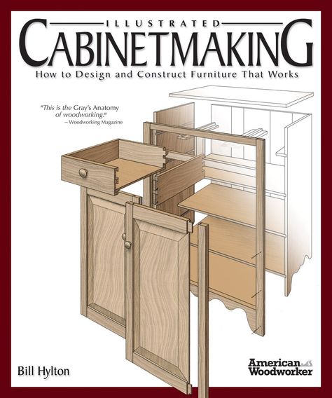 Illustrated Cabinetmaking: How to Design and Construct Furniture That Works Unique Woodworking, Woodworking Books, Popular Woodworking, Wood Plans, Woodworking Jigs, Woodworking Bench, Cabinet Making, Wood Working For Beginners, Woodworking Furniture