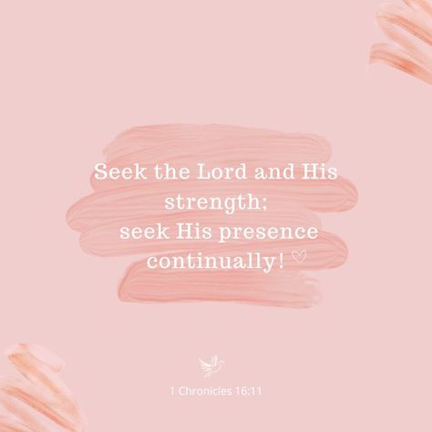 "Seek the Lord and His strength; seek His presence continually!" 1 Chronicles 16:11 1 Chronicles 16:11, 1 Chronicles, Seek The Lord, Phone Background, Trust God, The Lord, Quotes, Quick Saves