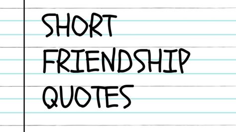 Top 10 Short friendship quotes in 2023 - Wish Your Friends Sweet Sayings For Friends, Simple Best Friend Quotes Short Funny, Quotes For Guy Friends, Friend Sayings Short, Short Friendship Quotes Funny Humor, Friendship Sayings Short, Best Friend Quotes Short Cute Funny, Friendship Valentine Quotes, Short Friendship Quotes Simple