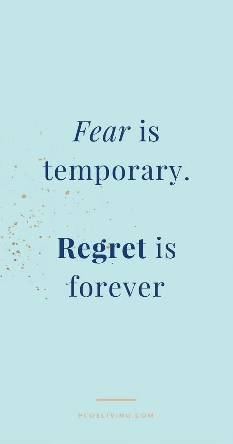 Fear is temporary. Don't miss out on something great because you are scared. Go after what you want! Regret isn't worth it! @PCOSLiving // Quotes about regret // Quotes about fear // Quotes about success // Take a leap  ... more Regret Nothing Quotes, Do Not Live In Fear Quotes, Feel The Fear And Do It Anyway Quotes, Fear Quotes Motivation, No Fear Quotes, Quotes About Regret, Quotes About Fear, Regret Quotes, Want Quotes