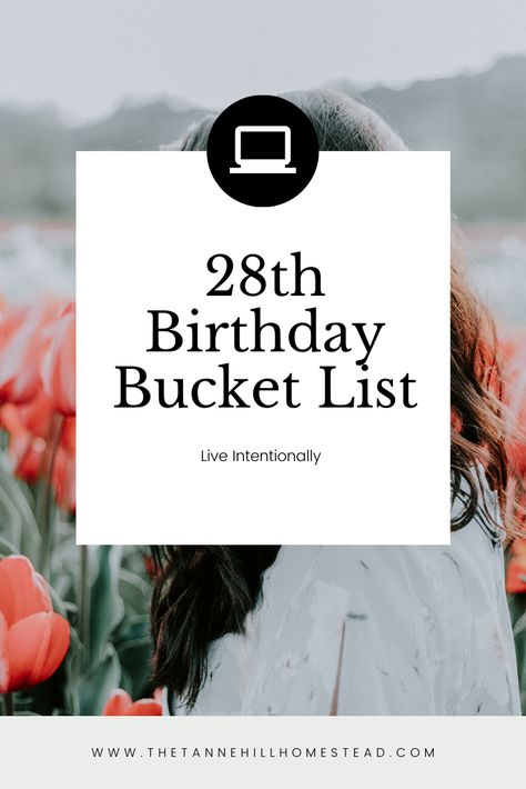 Many people have bucket list, but what if you actually made a 28th Birthday Bucket List with intentions of crossing the items off within the next year? #birthdaybucketlist #bucketlist #intentionalliving Things To Do For 25th Birthday, Bucket List Before 18th Birthday, 22 Things To Do Before 22, Birthday Intentions, Bucket List For 29 Year Olds, Birthday Bucket List Ideas, Before Turning 20 Bucket Lists, Birthday Wish List Ideas, Birthday Bucket List