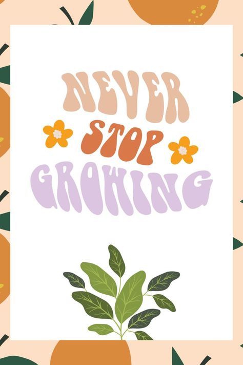 A photo of a framed print in retro font and colours. Has the slogan 'Never Stop Growing' above an illustration of a house plant. Framed in an oak frame on a beige wall. This design is available to purchase as an instant digital download to easily print at home. Flower Power Poster, Never Stop Growing, Printable Wall Art Bedroom, Photography Things, Orange Honey, Retro Printables, Plants Quotes, Things Photography, Honey Yellow