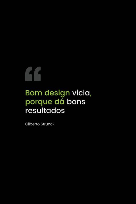 "Bom design vicia, porque dá bons resultados." (Gilberto Strunck) - #design #designgrafico #renatofaria #interagedesign #gilbertostrunck #frasesdedesign #frasessobredesign Michael Bierut, Instagram Insights, Pamphlet Design, Photoshop Design Ideas, Environmental Graphic Design, Creativity Quotes, Aesthetic Desktop Wallpaper, Design Grafico, Photoshop Design