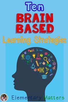 Learning Strategies Elementary, Brain Based Learning Activities, Brain Based Learning Strategies, Instructional Strategies Teaching, Math Instructional Strategies, Differentiated Instruction Strategies, Brain Based Learning, Brain Learning, Whole Brain Teaching