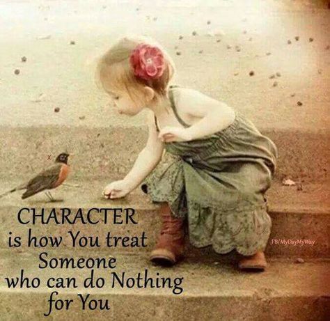 Character is how you treat someone who can do nothing for you. . . . . . . . . . . . . .   https://www.relationshipsreality.com Morning Inspirational Quotes, Lesson Quotes, Inspirational Thoughts, Quotable Quotes, Inspiring Quotes About Life, Wise Quotes, Beautiful Quotes, Meaningful Quotes, The Words