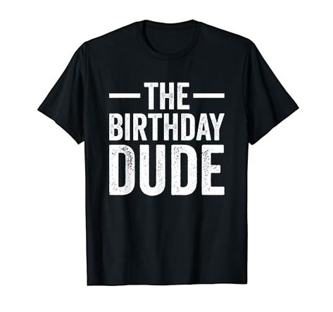 Funny Graphic Novelty, The Birthday Dude T-Shirt Dude Birthday Party, Birthday Gifts For Brother, Brother Birthday, Grandma And Grandpa, Proud Mom, Family Birthdays, Funny Graphics, Matching Family Outfits, Birthday Boy