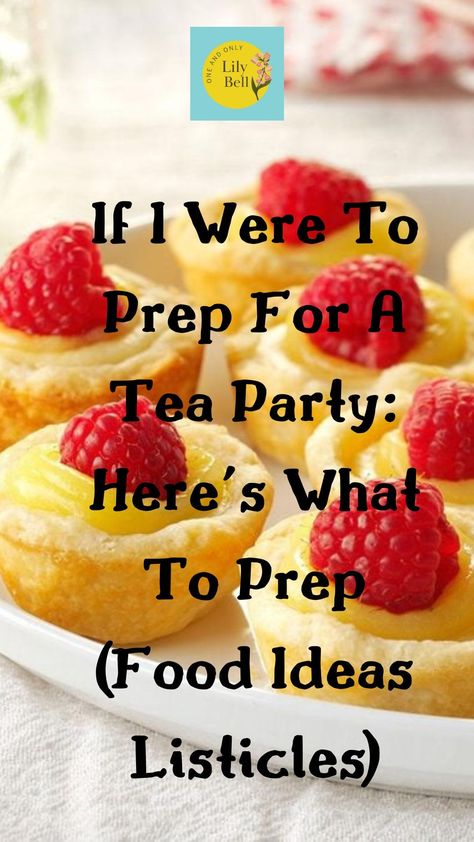 If I Were To Prep For A Tea Party: Here's What To Prep (Food Ideas Listicles) Prep Food Ideas, Afternoon Tea Party Food, Tea Party Treats, Lemon Cheesecake Tarts, Mini Lemon Cheesecakes, Mini Scones, Cranberry Orange Scones, Prep Food, Cheesecake Tarts