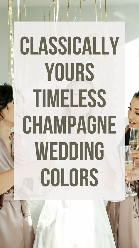 Classically Yours: Timeless Champagne Wedding Colors Champagne Wedding Colors Scheme, Bridesmaid Dresses And Groomsmen, Wedding Colors Elegant, Champagne Color Palette, Bridesmaid Color Scheme, Wedding Styles Themes, Champagne Wedding Colors, Wedding Color Scheme, Groomsmen Outfits