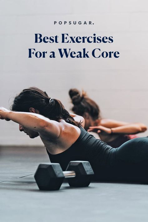 Best Exercises For a Weak Core Weak Core, Period Yoga, On Period, Back Yoga, Core Strengthening Exercises, Beginner Workouts, Sup Yoga, Strengthen Core, Popsugar Fitness