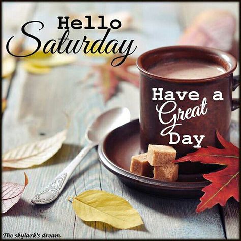 Saturday Quotes Coffee, Good Morning Saturday Fall Coffee, Happy Saturday Autumn Images, Autumn Saturday Morning Quotes, Autumn Morning Coffee Quotes, Saturday Quotes Funny, Saturday Humor, Saturday Coffee, Happy Saturday Quotes