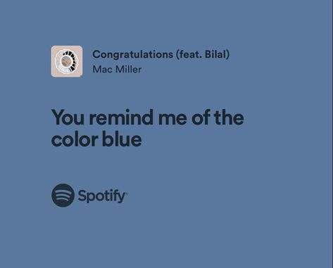 Colour Blue Quotes, You Remind Me Of The Color Blue Mac Miller, Blue Aesthetic Captions, You Remind Me Of The Color Blue, Blue Lyrics Aesthetic, Blue Lyrics Spotify, Blue Text Aesthetic, Blue Spotify Lyrics, Navy Blue Quotes