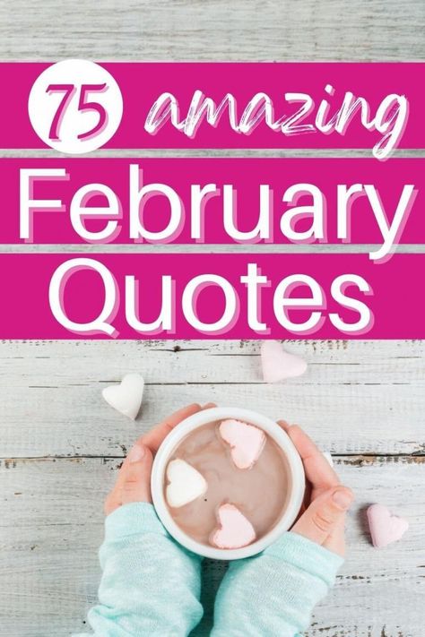 75+ February Quotes For The Month Of Love And Sweet Surprises - A Radiantly Healthy Life February Quotes Love, February Quotes, Photo Social Media, Month Of Love, Simple Quotes, Living A Healthy Life, Hope Love, Healthy Living Tips, Coping Skills