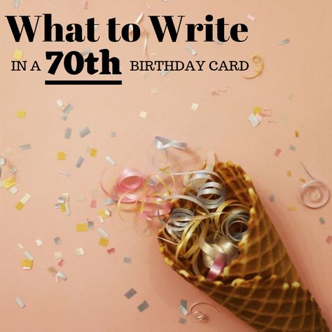 70th Birthday Wishes, Sayings, and Quotes to Write in a Card 20th Birthday Wishes, Funny Birthday Message, Party Image, Birthday Verses, 70th Birthday Party, Birthday Party Images, Old Birthday Cards, 80th Birthday Cards, Birthday Card Messages