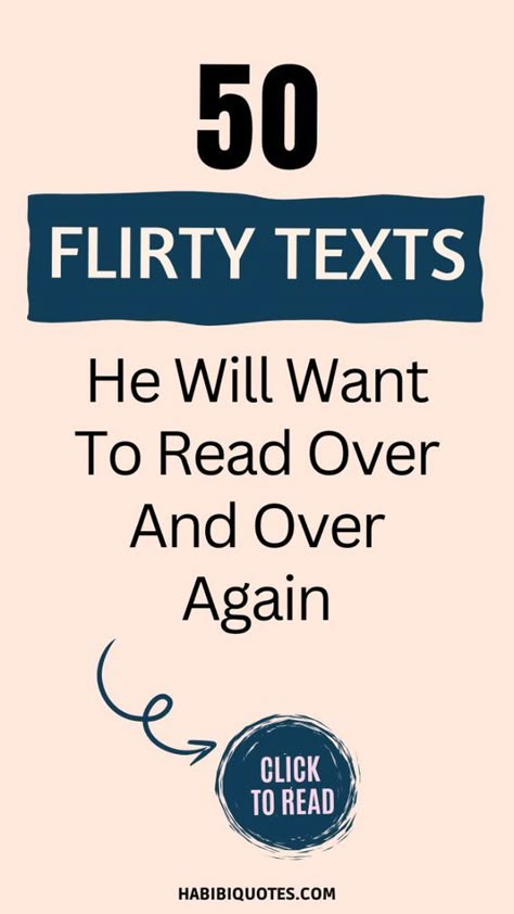 Are you looking for flirty text messages? Need some flirty texts to make him want you? Check out these 50 flirty text messages he will want to read over and over again. In this post, you will also find some deep flirty words he can't resist, flirty quotes for him, plus flirty relationship texts for him or her. Click here to get the best texts to spice things up if your relationship Flirty Texts For Him Dirty Funny Quotes, Flirting With Boyfriend Text, Flirty Good Night Quotes For Him, Text Him This And He Wont Stop Smiling, Just Wanted To Say Hi Quotes For Him, Flirty Words For Him, Words To Turning Him On, I Want You Text Messages For Him, Hump Day Quotes Flirty For Him