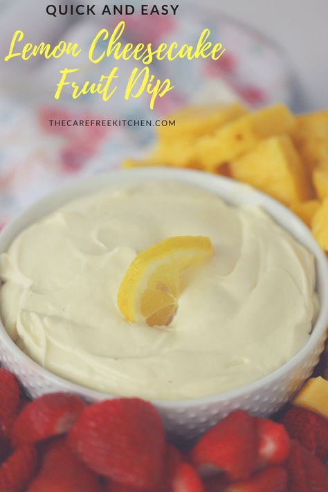 Lemon Cheesecake Fruit Dip | thecarefreekitchen Cream Cheese Fruit Dip, Lemon Cheesecake Recipes, Light Dessert, Lemon Fruit Dip, Cheesecake Fruit Dip, Dipping Strawberries, Easy Lemon Cheesecake, Lemon Dip, Cheesecake Fruit