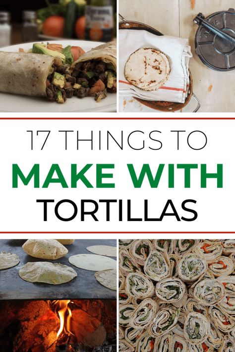 If you have been looking for a list of What to Make with Tortillas, then go no further! We have rounded up 17 great ideas for you! #tortillas #recipes #mexicanfood Recipes Using Burrito Tortillas, What To Do With Leftover Tortillas, Flour Tortilla Lunch Ideas, Extra Tortilla Recipes, Tortilla Shells Recipes, How To Use Tortillas, Flour Tortillas Meals, Ideas For Tortillas, Recipes With Wraps Tortillas