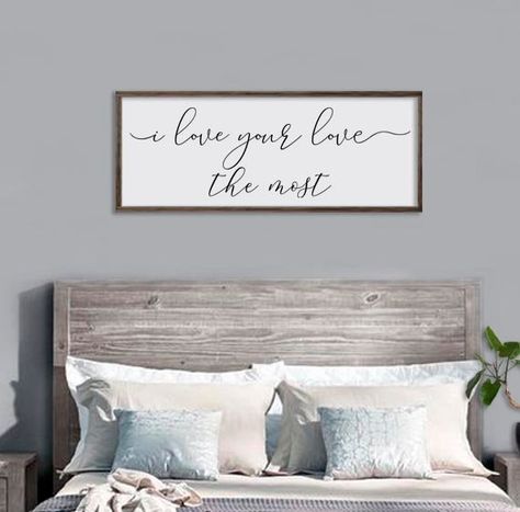 bedroom wall decor | I love your love the most | master bedroom sign | wall decor | bedroom wall art | large wood framed sign | 20x48" All Of, Guest Room Decor, Bedroom Signs, Ideas Hogar, Farmhouse Bedroom Decor, Above Bed, Bedroom Wall Decor, Farmhouse Bedroom, Jan 20