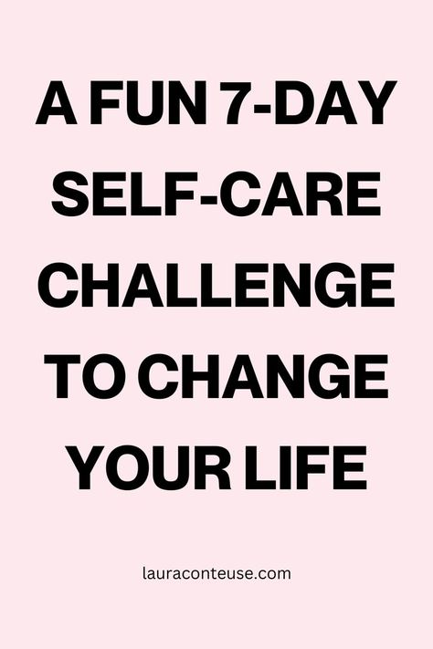 a pink pin saying A Fun 7-Day Self-Care Challenge to Change Your Life 7 Day Challenge Ideas, 7 Day Self Care Challenge, Weekly Self Care Routine Schedule, Self Care Challenge Ideas, Self Care Challenge 30 Day, Weekly Self Care, Small Steps Every Day, Self Care Challenge, Mental And Physical Health