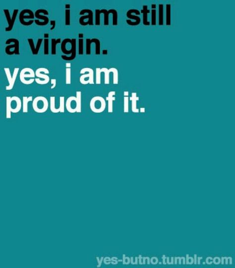 TMI? Sorry...but its da truf Proud Virgin Quotes, Virgin Quotes, Virginity Quotes, Im A Virgin, Pretty Promise Rings, Yes But No, Vision Board Words, Purity Ring, Entertaining Quotes