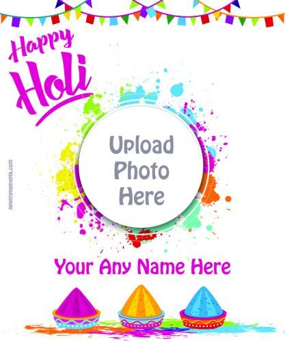 Edit Name With Photo Holi, Easily Create Holi Frame Wishes, Photo Frame Festival Holi, Happy Holi Add Photo Card, Download Best Colorful Frame Holi, Customized Editing Holi Images Holi Greetings Pictures, Diwali Wishes Messages, Holi Wishes Images, Happy Teachers Day Wishes, Good Friday Images, Birthday Greetings For Sister, Happy Promise Day, Happy Kiss Day, Friendship Day Wishes