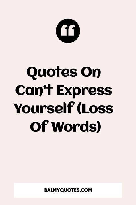 Quotes On Can’t Express Yourself Not Good At Expressing Feelings Quotes, Explaining Yourself Quotes, Expressing Feelings Quotes, Keep Pushing Quotes, Tongue Quote, Explore Quotes, Worth Quotes, How To Express Feelings, Uplifting Words