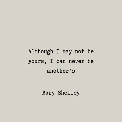 Marry Shelly, Pb Shelley Quotes, Mary Shelly, Mary Shelley Tattoo, Mary Shelly Tattoo, Victorian Quotes, I Have Love In Me Mary Shelley, Poets Quotes, Deep Literature Quotes