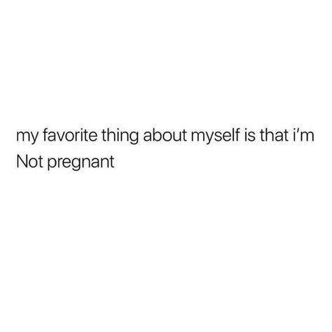 Life Quotes Funny, Pregnant Pictures, Pregnancy Quotes Funny, I Dont Want Kids, Pregnant Life, Pregnancy Memes, Not Pregnant, Short Funny Quotes, Funny Quotes For Kids