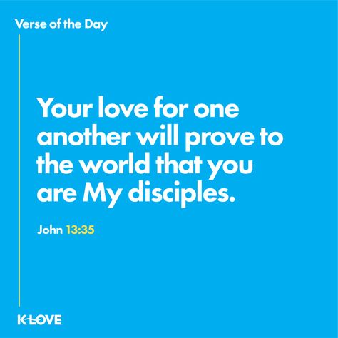 John 13 35, Verses About Love, Inspirational Bible Verses, Scripture Quotes Bible, Verse Of The Day, Scripture Quotes, Life Motivation, Bible Scriptures, To The World