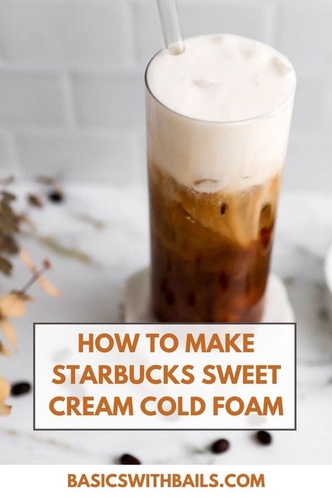 This Starbucks Cold Foam Recipe is the perfect addition to your cold coffees in the hot summer months. It’s sweet, has a creamy texture, and made with simple ingredients to get your morning. Get the full Recipe at basicswithbails.com. Ingredients: -Heavy Cream -Milk of Choice (almond,soy,whole milk, oat etc.) -Vanilla Syrup -Cold Brew Coffee Ideas Starbucks At Home, Frother Coffee Recipes, Starbucks Cold Foam Recipe, Starbucks Sweet Cream Cold Foam, Sweet Cream Cold Foam Recipe, Starbucks Cold Foam, Cream Cold Foam Recipe, Starbucks Sweet Cream, Starbucks Copycat Recipes Drinks