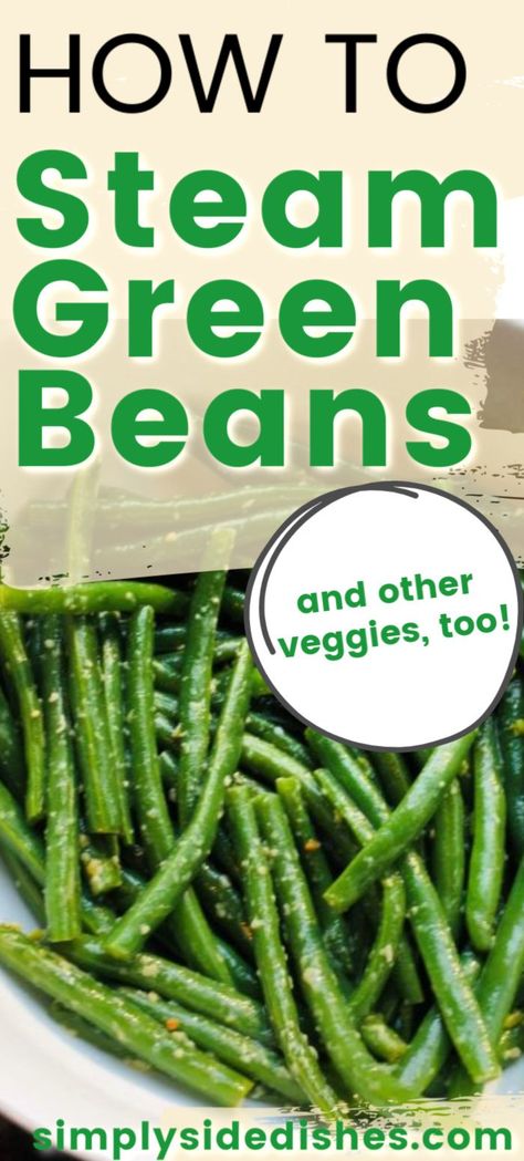 Steamed Green Beans In Steamer, Asian Style Steamed Vegetables, Fresh Green Bean Recipes Steamed, Best Steamed Veggies, Steamed Fresh Green Beans, How To Steam Veggies Without A Steamer, Steamed Green Beans Stove, Steamed Green Beans Recipe, How To Steam Green Beans