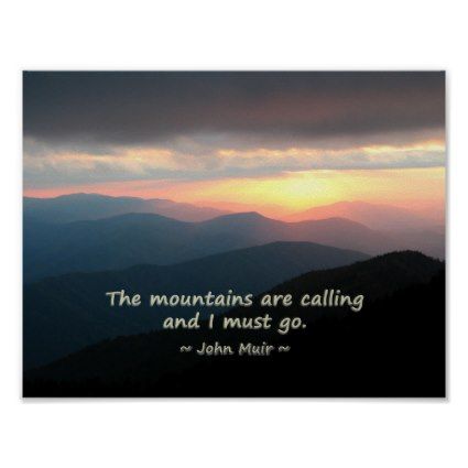 Mountain Sunset: Mountains are calling... Muir Template Print Mountain Quotes, Profound Quotes, Sunset Images, Savage Quotes, Mountain Sunset, Popular Quotes, The Mountains Are Calling, Great Smoky Mountains National Park, John Muir