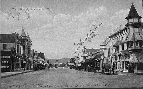 Main Street, Porterville, Calif., ca 1900 Tulare County, Ca History, Kids Memories, Central Valley, Local History, Photo Look, Main Street, Rick Owens, Genealogy