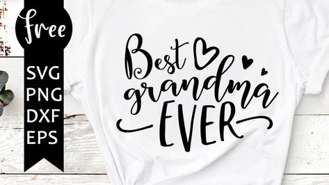 Grandparent Svg Files Free, Grandma Svg Free, Free Nana Svg Files For Cricut, Free Cricut Svg Files Grandma, Silhouette Cameo Free, Best Grandma Ever, Svg Grandma, Grandma Svg, Cricut Svg Files Free