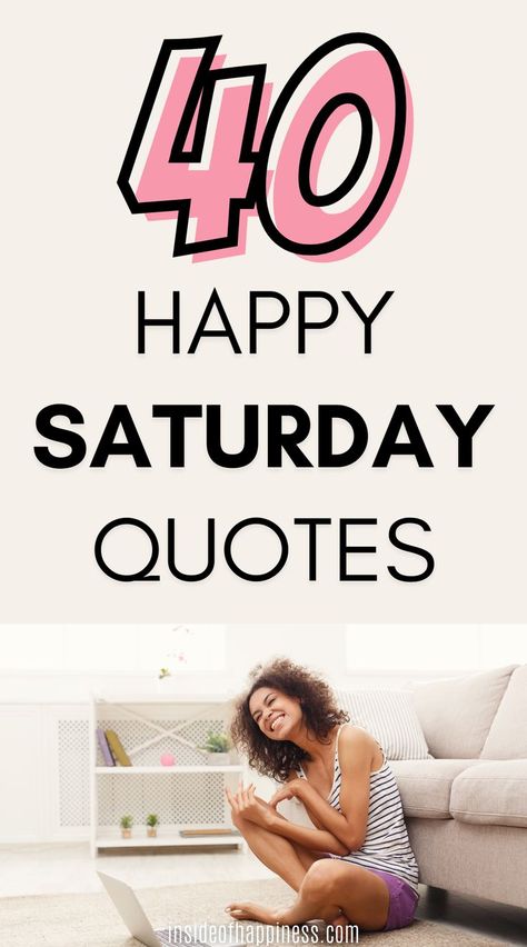 a woman sitting on the floor in the living room and enjoying her time Saturday Fun Day Quotes, Saturday Afternoon Quotes Funny, Saturday Vibes Quotes Happy Weekend, Saturday Quotes Aesthetic, Funny Saturday Morning Quotes, Saturday Quotes Instagram, Quotes For The Weekend, Fun Saturday Quotes, Social Saturday Quotes