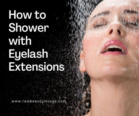 How to Shower with Scottsdale Eyelash Extensions How To Wash Lash Extensions, How To Clean Lash Extensions, How To Clean Eyelash Extensions, How To Remove Eyelash Extensions, Why Get Lash Extensions, How To Wash False Lashes, Cleaning Eyelash Extensions, How To Wash Eyelash Extensions, How To Wash Face With Eyelash Extensions