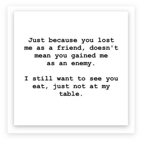 I still want to see you eat, just not at my table Sarcastic Words, Tupac Quotes, Positive Quotes For Life Motivation, Funny Quotes For Instagram, Blessed Day, August 10, Have A Blessed Day, You Lost Me, Daily Inspiration Quotes