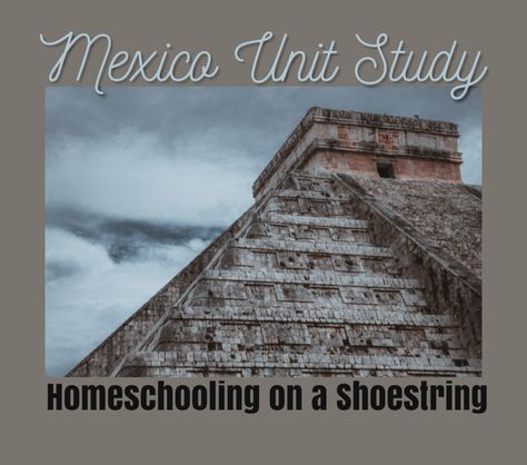 Mexico Unit Study - Homeschooling on a Shoestring Arc Planner, Maths Paper, Social Studies Unit, Waldorf Homeschool, Vocabulary Book, Recollections Planner, Train Tour, Classical Education, Studying Life