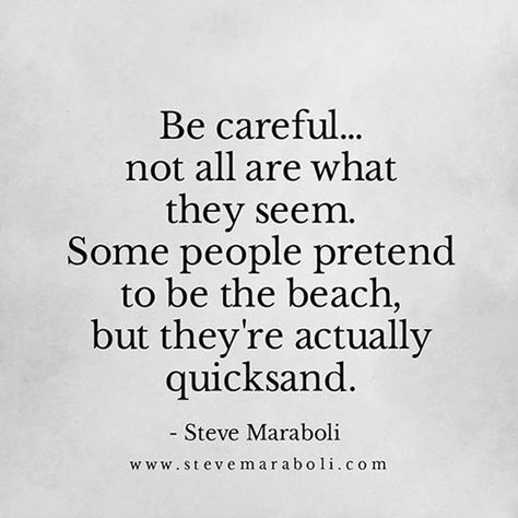 And it is not your job to jump in hoping to help them be the Beach. When someone shows you who they are you have a choice to believe them or not, BUT you cannot choose to see them as the beach and then be upset when they remain as quick sand. They showed you! Believe them, believe what they show you, stop expecting them to go back to being the beach. . . #quicksand #whentheyshowyouwhotheyarebelievethem #takeyourtime #quidado #youareyourresponsibility #stevemaraboli #expectationsareyourproblem #t Steve Maraboli, Life Lesson, Truth Quotes, Lesson Quotes, People Quotes, Be Careful, Boutique Shop, Lessons Learned, True Words