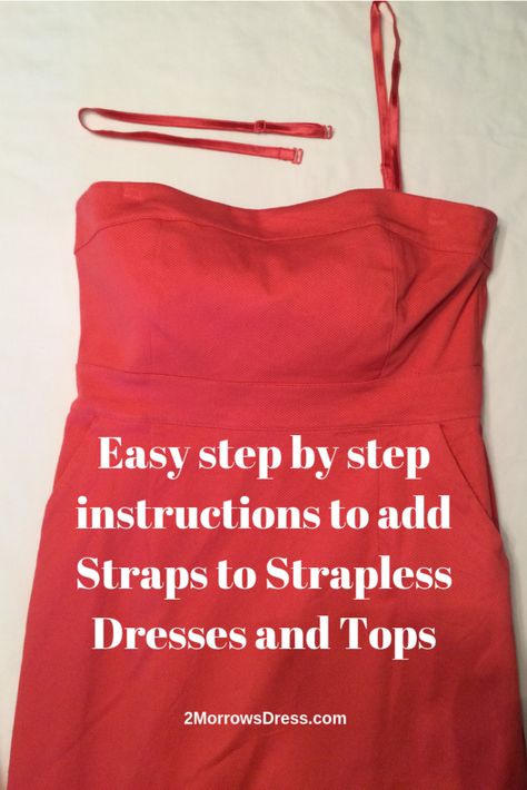 Easy Ways to Add Straps to Strapless Tops and Dresses – 2Morrows Dress Straps For Strapless Dress Diy, How To Add Straps To A Dress, Adding Straps To Strapless Dress Diy, Adding Straps To A Strapless Dress, Add Straps To Strapless Dress Diy, Diy Straps For Dress, How To Add Straps To A Strapless Dress, Adding Straps To Strapless Dress, Dyi Dress