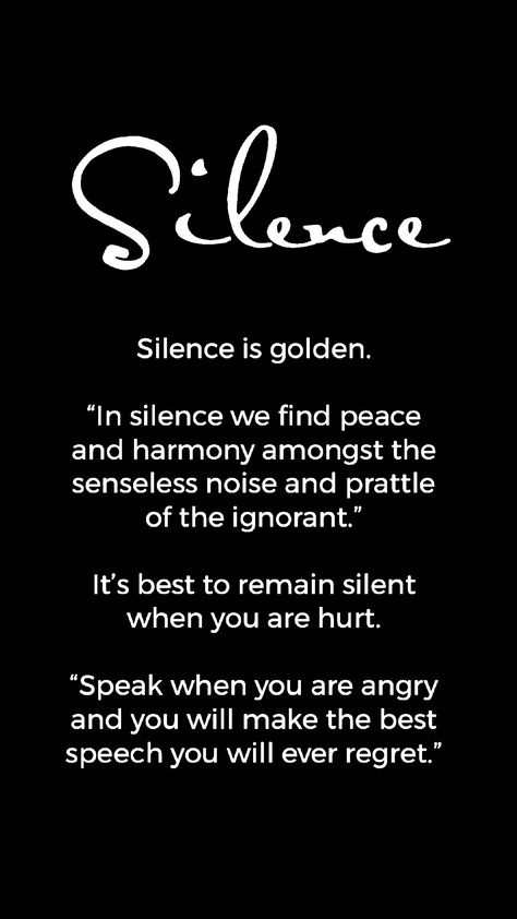 Remain Silent Quotes Wisdom, Speak When Spoken To, The Art Of Silence Quotes, How To Remain Silent, Silence Is Peaceful Quotes, Staying Silent When Angry, My Silence Doesn't Mean I Am Ignoring You, Sometimes It’s Better To Remain Silent, When A Girl Is Silent Quotes