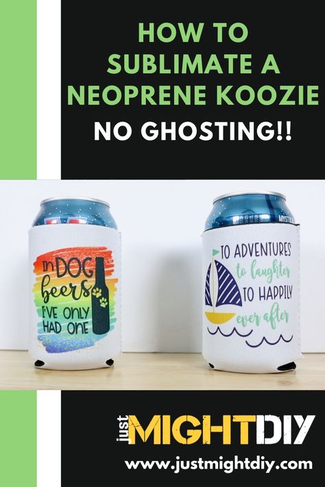 Sublimate a Koozie WITHOUT Ghosting! – Just Might DIY Sublimation Beer Coozie, Can Coozie Sublimation, Sublimation Koozies, Koozies Diy, Sublimation Station, Koozie Design, Beer Coozie, Drink Koozie, Bottle Koozies