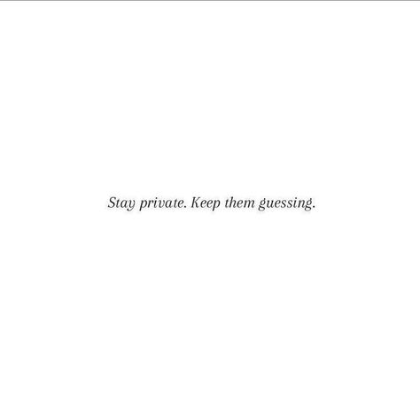 Stay Private Keep Them Guessing, Stay Private, Keep Them Guessing, Struktur Teks, Not Musik, Instagram Bio Quotes, Bio Quotes, Caption Quotes, Note To Self Quotes